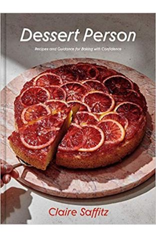 Dessert Person: Recipes and Guidance for Baking with Confidence