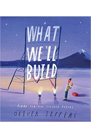 What We'll Build: Plans For Our Together Future