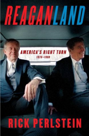 Reaganland: America's Right Turn 1976-1980