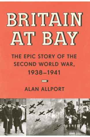 Britain at BayThe Epic Story of the Second World War, 1938-1941