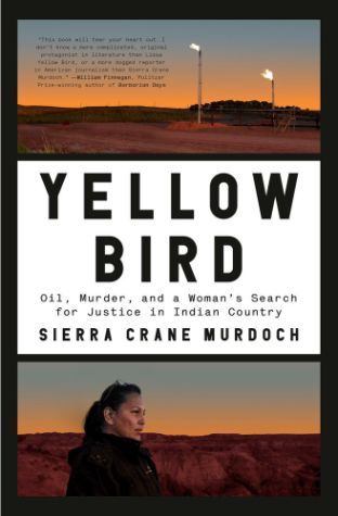 Yellow Bird: Oil, Murder, and a Woman’s Search for Justice in Indian Country