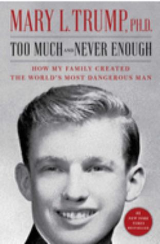 Too Much and Never Enough: How My Family Created the World’s Most Dangerous Man