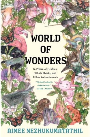 World of Wonders: In Praise of Fireflies, Whale Sharks, and Other Astonishments