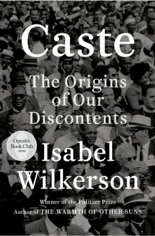 Caste: The Origins Of Our Discontents