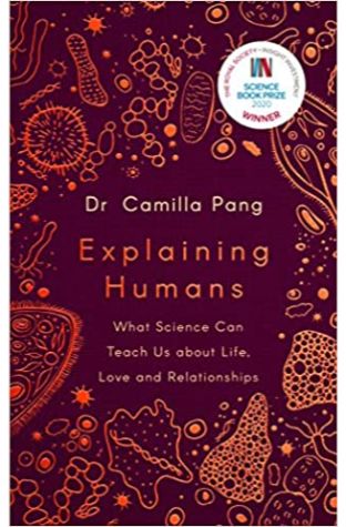 Explaining Humans: What Science Can Teach Us about Life, Love and Relationships