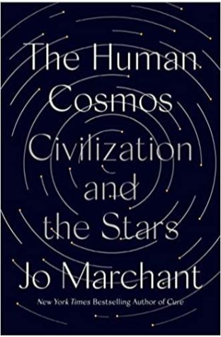 The Human Cosmos: Civilization and the Stars