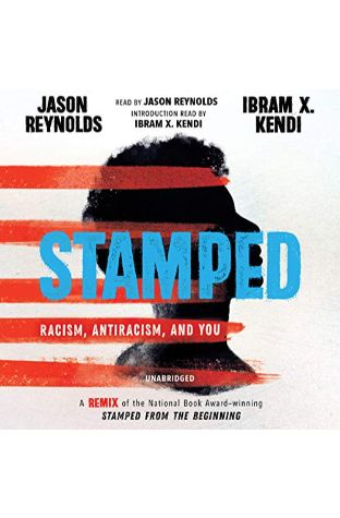 Stamped: Racism, Antiracism, and You