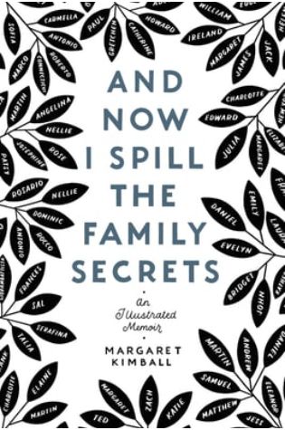 And Now I Spill the Family Secrets: An Illustrated Memoir