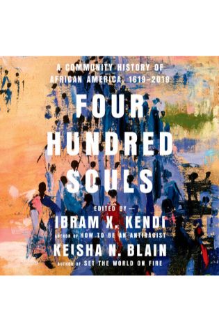 Four Hundred Souls: A Community History of African America, 1619-2019