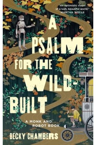 A Psalm for the Wild Built (Monk and Robot #1)