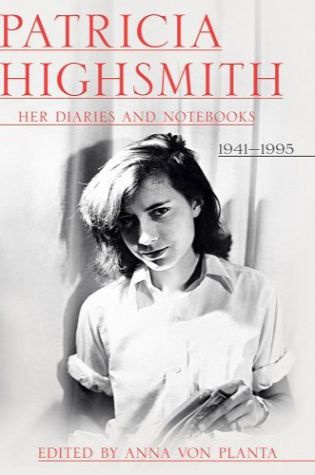 Patricia Highsmith: Her Diaries and Notebooks