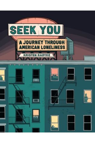 Seek You: A Journey Through American Loneliness