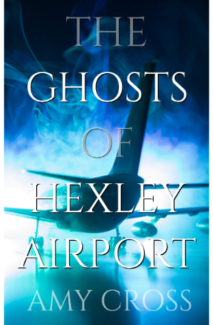 The Ghosts Of Hexley Airport