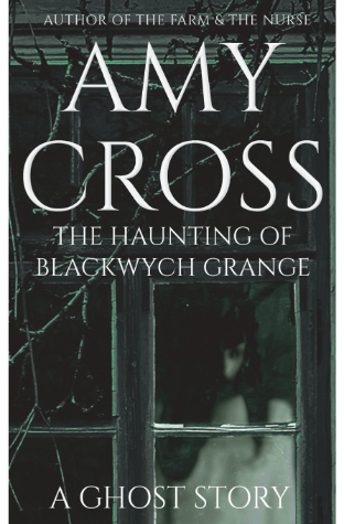 The Haunting Of Blackwych Grange