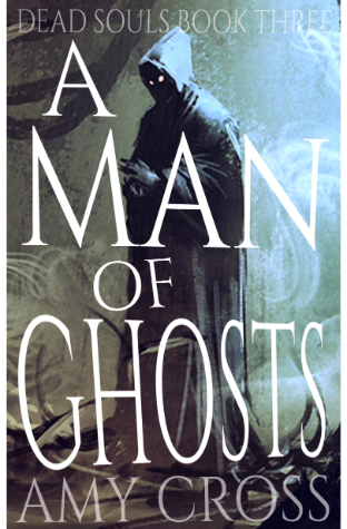 A Man Of Ghosts