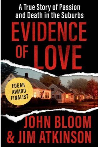 Evidence of Love: A True Story of Passion and Death in the Suburbs