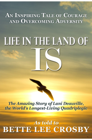 Life In The Land Of Is The Amazing Story Of Lani Deauville The Worlds Longest Living Quadriplegic