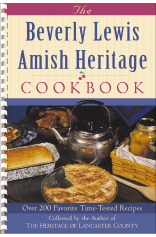 The Beverly Lewis Amish Heritage Cookbook