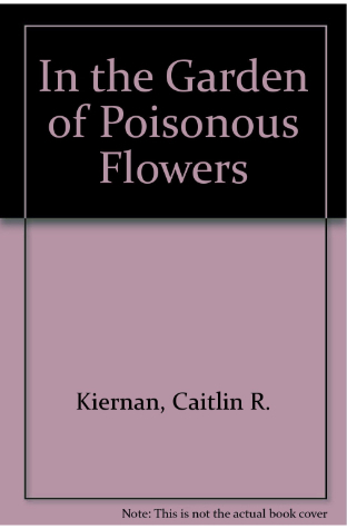 In The Garden Of Poisonous Flowers