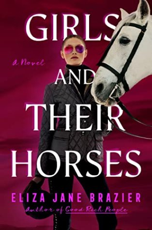 Girls and Their Horses: A Novel