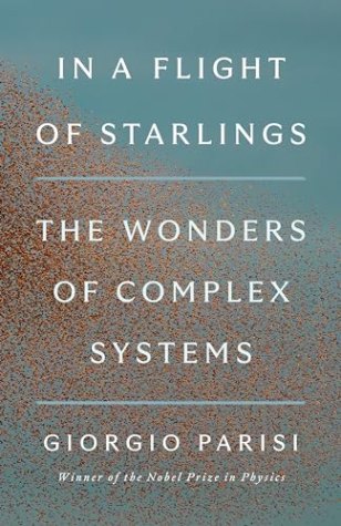 In a Flight of Starlings: The Wonder of Complex Systems