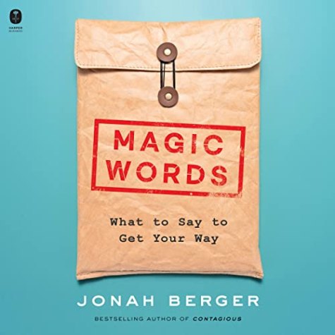 Magic Words: What to Say to Get Your Way