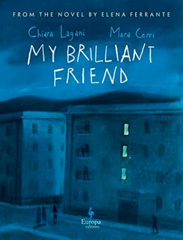 My Brilliant Friend: The Graphic Novel: Based on the Novel by…