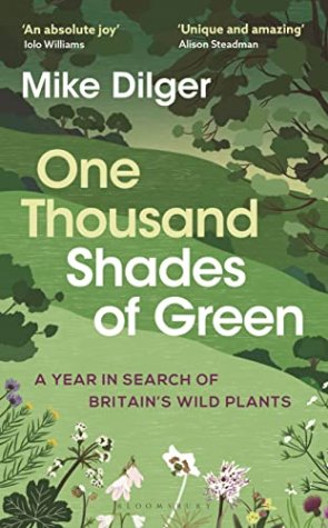 One Thousand Shades of Green: A Year in Search of Britain’s Wild Plants