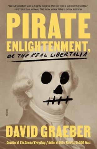 Pirate Enlightenment, or the Real Libertalia