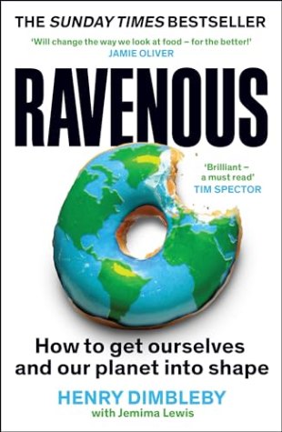 Ravenous: How to Get Ourselves and Our Planet Into Shape