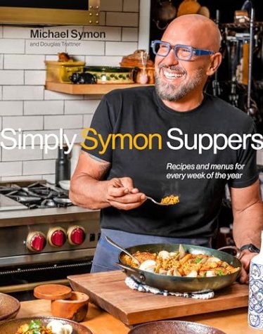 Simply Symon Suppers: Recipes and Menus for Every Week of the Year