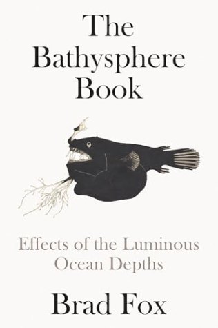 The Bathysphere Book: Effects of the Luminous Ocean Depths