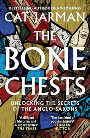 The Bone Chests: Unlocking the Secrets of the Anglo-Saxons