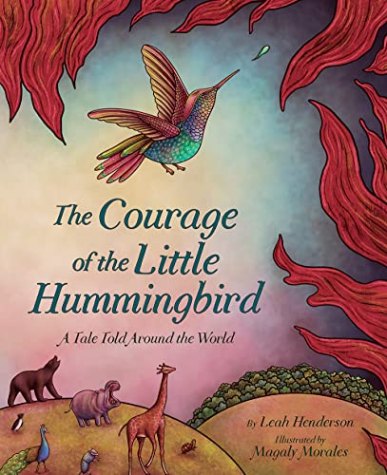 THE COURAGE OF THE LITTLE HUMMINGBIRD