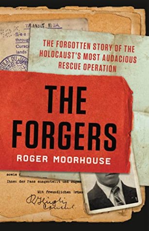 The Forgers: The Forgotten Story of the Holocaust’s Most Audacious Rescue Operation