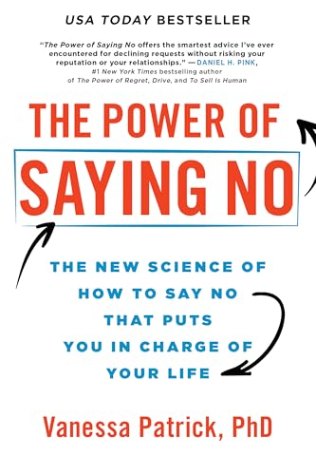 The Power of Saying No: The New Science of How to Say No that Puts You in Charge of Your Life