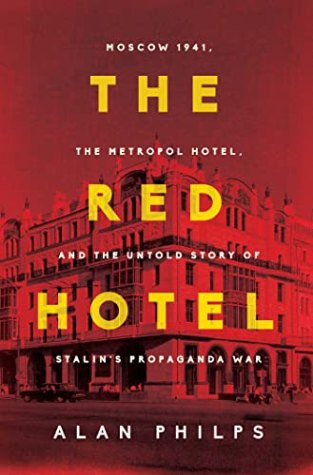 The Red Hotel: The Untold Story of Stalin’s Disinformation War