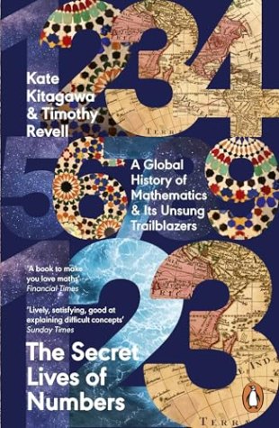 The Secret Lives of Numbers: A Global History of Mathematics & its Unsung Trailblazers