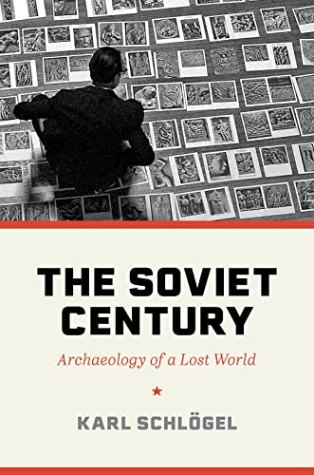 The Soviet Century: Archeology of a Lost World