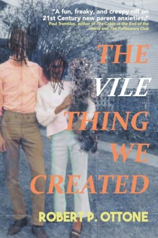 The Vile Thing We Created