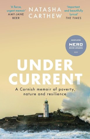 Undercurrent: A Cornish Memoir of Poverty, Nature and Resilience