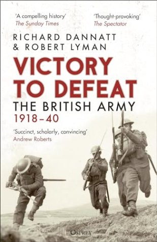 Victory to Defeat: The British Army 1918–40
