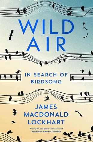 Wild Air: In search of birdsong