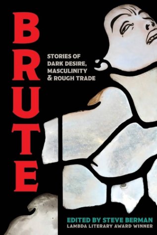 Brute: Stories of Dark Desire, Masculinity & Rough Trade