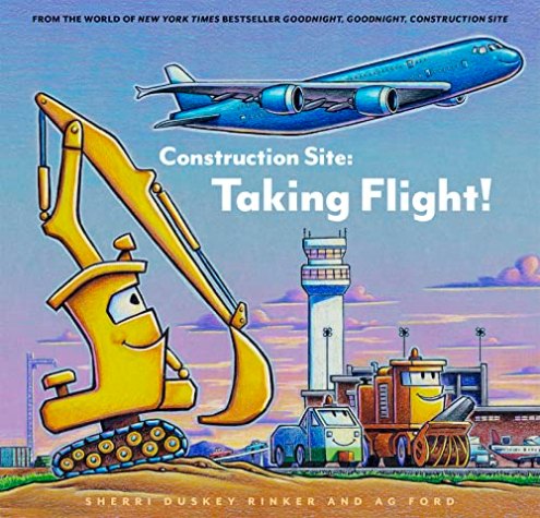 Construction Site: Taking Flight! (Goodnight, Goodnight, Construc)