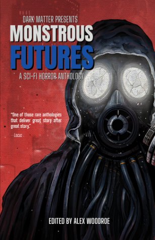 Dark Matter Presents: Monstrous Futures