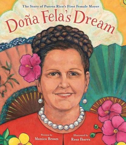 Doña Fela’s Dream: The Story of Puerto Rico’s First Female Mayor