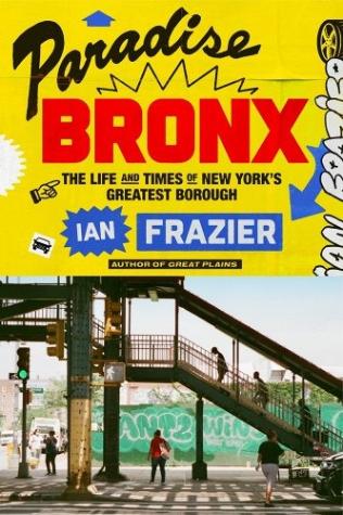 Paradise Bronx: The Life and Times of New York’s Greatest Borough