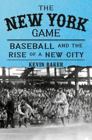 The New York Game Baseball and the Rise of a New City