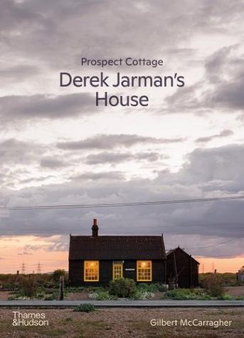 Prospect Cottage: Derek Jarman’s House